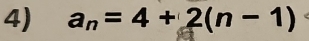 a_n=4+2(n-1)