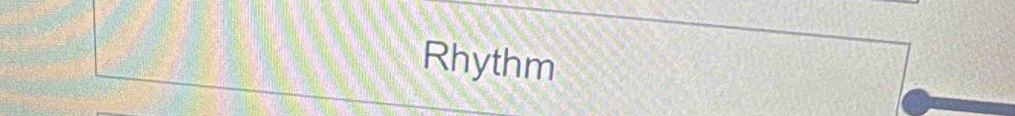 Rhythm