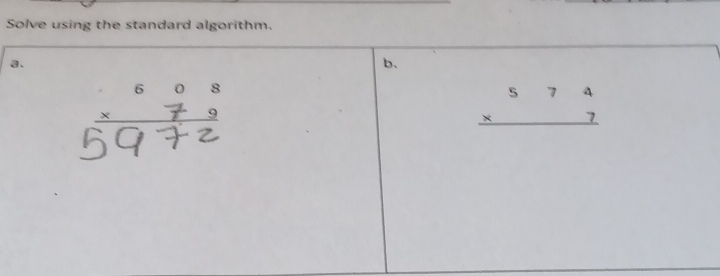 Solve using the standard algorithm. 
a、 
b、 
6प
beginarrayr 574 * 7 hline endarray