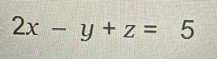 2x-y+z=5