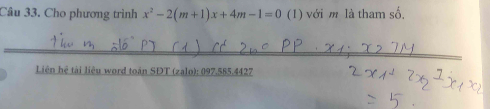 Cho phương trình x^2-2(m+1)x+4m-1=0 (1) với m là tham số. 
_ 
_ 
_ 
Liên hệ tài liêu word toán SĐT (zalo): 097.585.4427