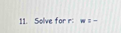 Solve for r : w= _