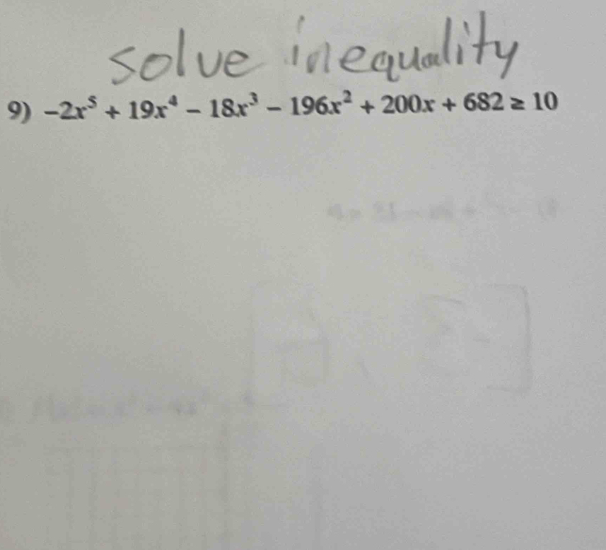 -2x^5+19x^4-18x^3-196x^2+200x+682≥ 10