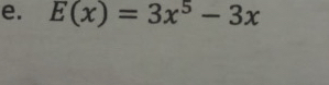 E(x)=3x^5-3x