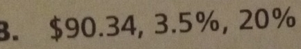 $90.34, 3.5%, 20%