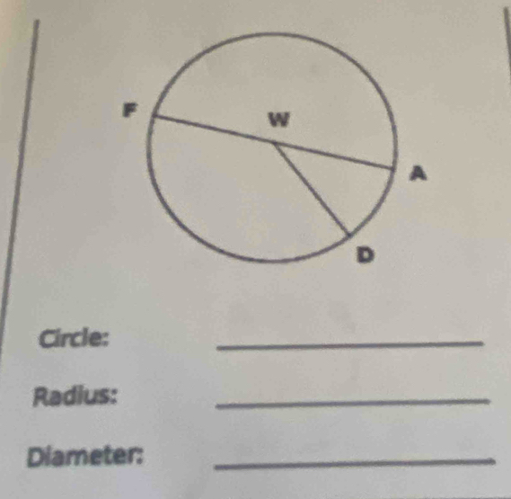 Circle: 
_ 
Radius: 
_ 
Diameter:_