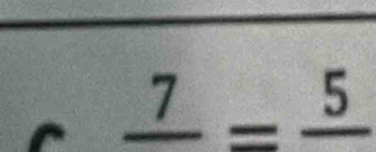 frac 7=frac 5