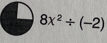 8x^2/ (-2)