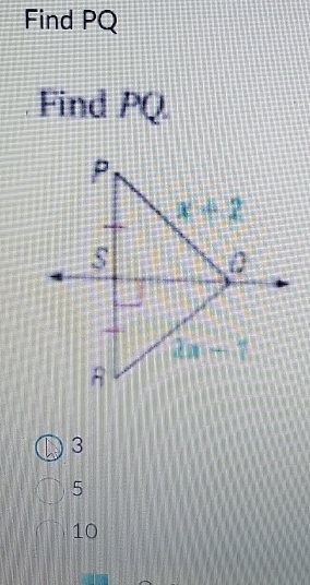 Find PQ
Find PQ.
3
5
10