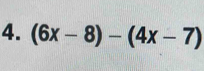 (6x-8)-(4x-7)