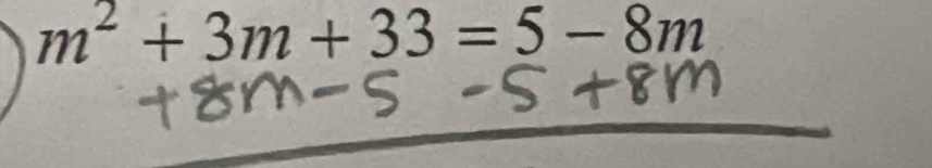 m^2+3m+33=5-8m