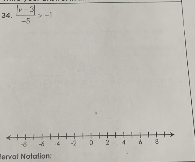  (|v-3|)/-5 >-1
terval Notation: