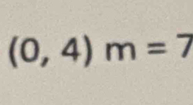 (0,4)m=7