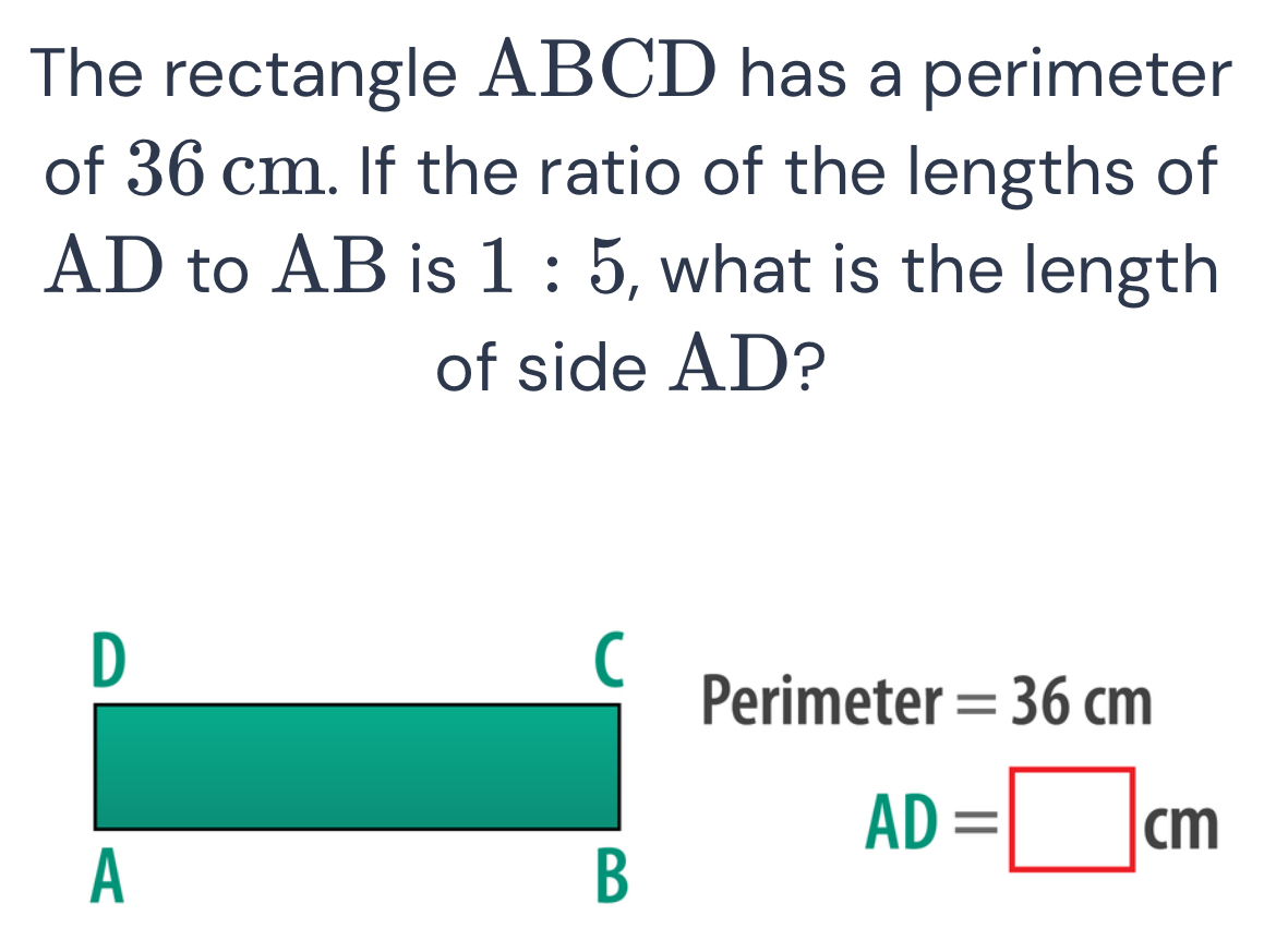 Solved: The rectangle ABCD has a perimeter of 36 cm. If the ratio of ...
