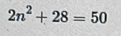 2n^2+28=50