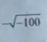 -sqrt(-100)