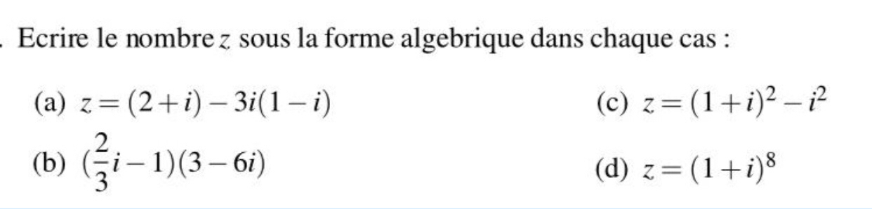 Solved: Ecrire le nombre z sous la forme algebrique dans chaque cas ...