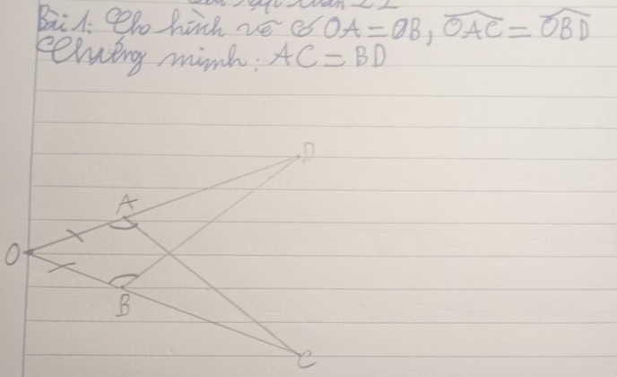 Bail. lo hinh ve es OA=OB, overline OAC=overline OBD
eeweng minh: AC=BD