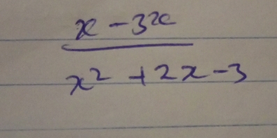  (x-3x)/x^2+2x-3 