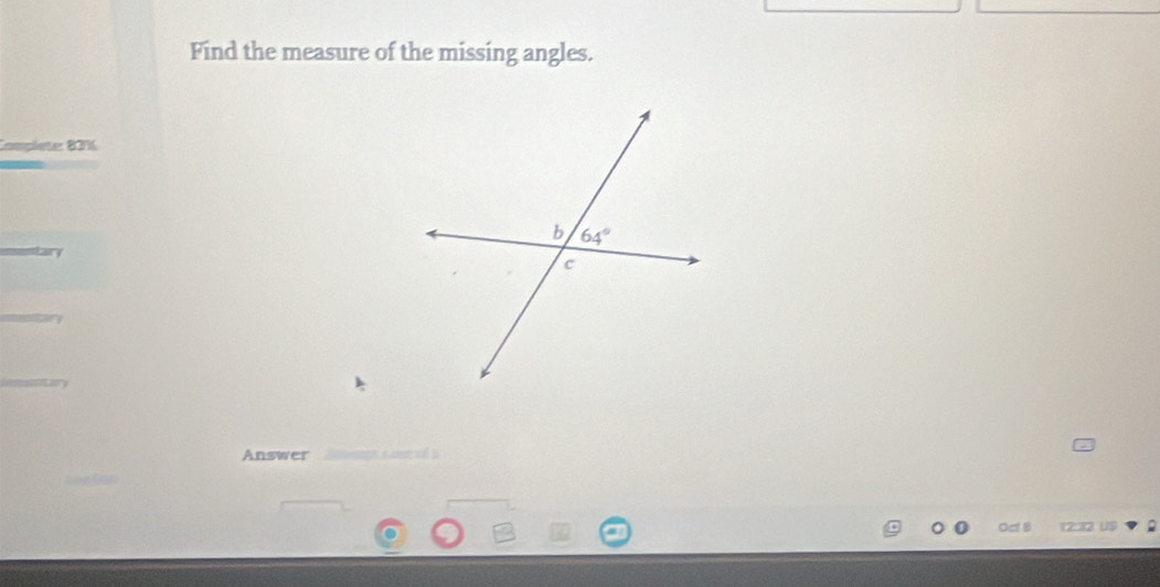 Find the measure of the missing angles.
Campiete 07%
Answer
12:32 US