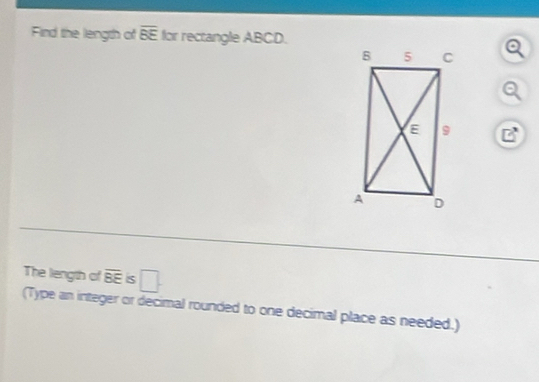 Find the length of overline BE for rectangle ABCD. 
The liength of overline BE □. 
(Type an integer or decimal rounded to one decimal place as needed.)