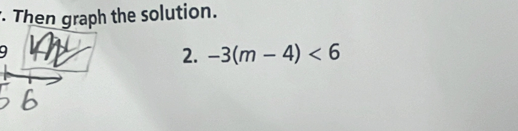 Then graph the solution. 
9 
2. -3(m-4)<6</tex>