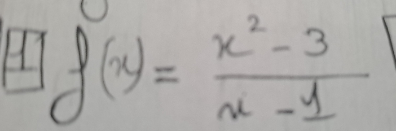 f(x)= (x^2-3)/x-1 