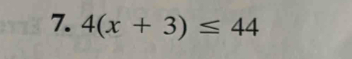 4(x+3)≤ 44