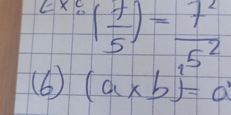 z* ( 7/5 )= 7^2/5^2 
(④ (a* b)^2=a^2