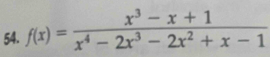 f(x)= (x^3-x+1)/x^4-2x^3-2x^2+x-1 