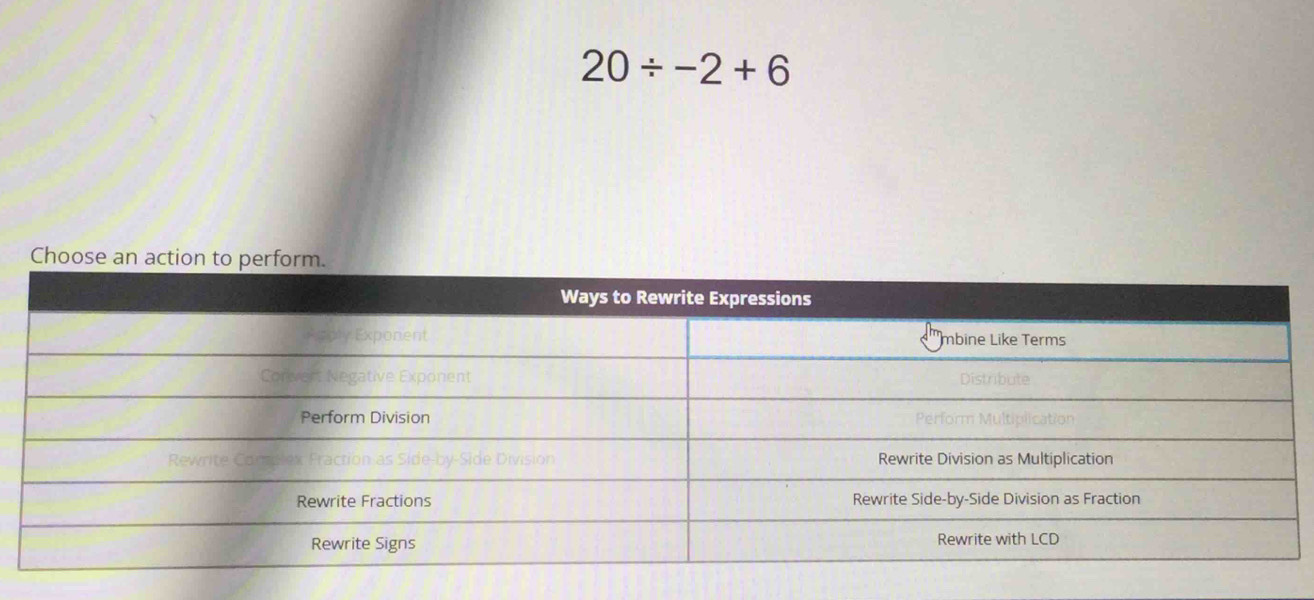 20/ -2+6
Choose an action to per