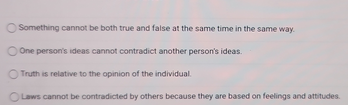 Solved: Something cannot be both true and false at the same time in the ...