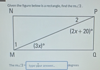 The m∠ 2= type your answer... degrees