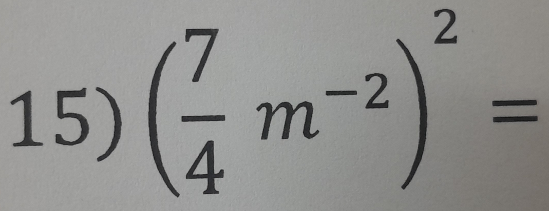 ( 7/4 m^(-2))^2=