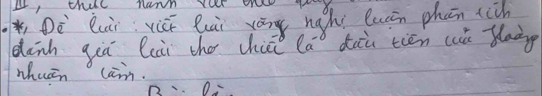 I, thae nawn ver on 9 
*Dè luài yii hài yōn nghi lucān phen tich 
danh geā lcài the chiā lá dàù tién cū plady 
whueānlan. 
B0