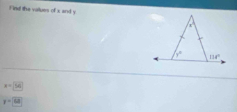 Find the values of x and y
x=56
y=68