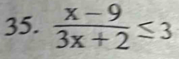  (x-9)/3x+2 ≤ 3