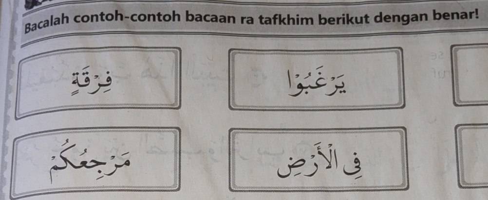 Bacalah contoh-contoh bacaan ra tafkhim berikut dengan benar!