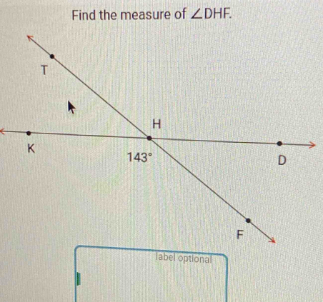 Find the measure of ∠ DHF.
label optional