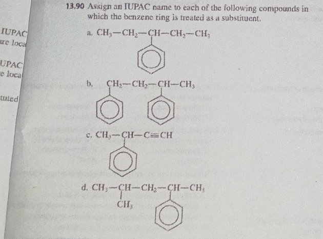 13,90 Assign an IUPAC name to each of the following compounds in
which the benzene ting is treated as a substituent.
IUPAC 
re loca
UPAC
e loca
tuted