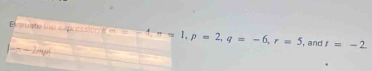 m=-4,π =1,p=2,q=-6,r=5 , and t=-2.