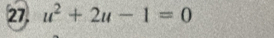 u^2+2u-1=0