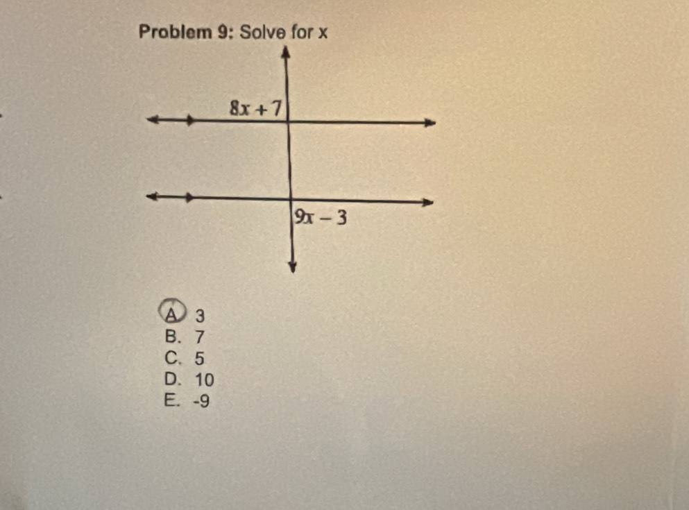 A 3
B. 7
C. 5
D. 10
E. -9