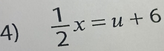  1/2 x=u+6