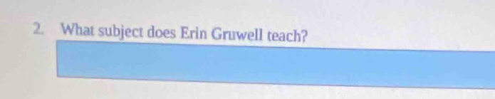 What subject does Erin Gruwell teach?