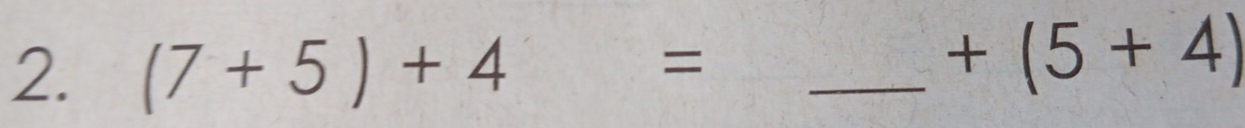 (7+5)+4= _ 
+(5+4)