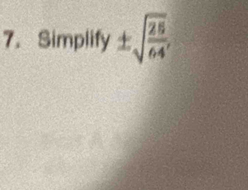 Simplify ± sqrt(frac 25)64'