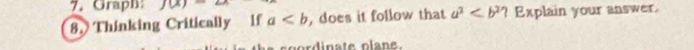 Graph: J(x)=
8. Thinking Critically If a , does it follow that a^2 ? Explain your answer. 
er d ina te o a