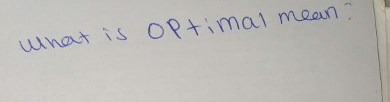 what is OPtimal mean?