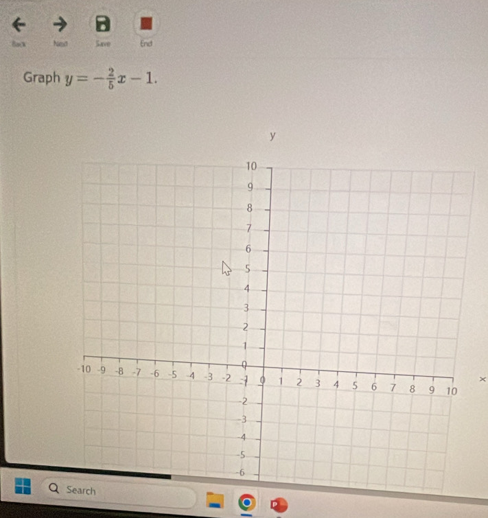 Back Next Save End 
Graph y=- 2/5 x-1.
y
×